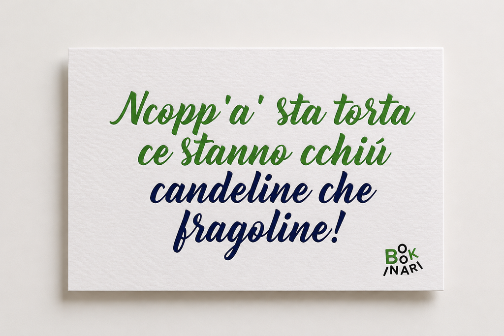 <b> BIGLIETTO D'AUGURI </b> <br>"Ncopp' 'a sta torta ce stanno cchiù candeline che fragoline."