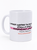 <b> TAZZA </b> <br> Bukowski: "Il mondo sarebbe un posto di merda senza le donne…"
